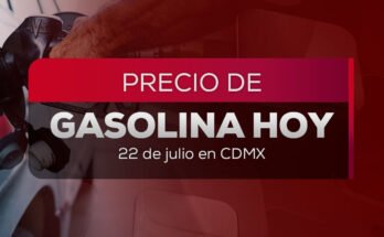 La gasolina sigue subiendo y este 22 de julio 2026 presenta precios variados en cada estado. Aquí los detalles.